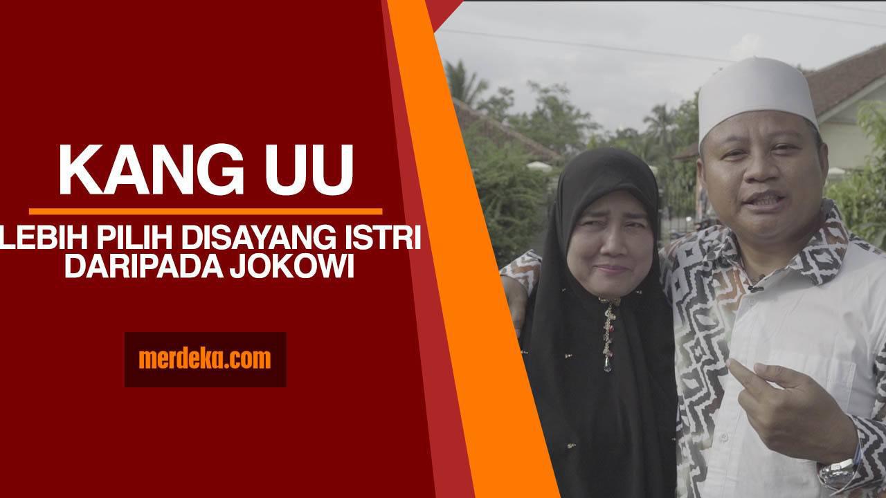 Kang Uu lebih pilih disayang istri daripada Jokowi