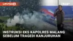 Viral! Video Instruksi Eks Kapolres Malang Sebelum Tragedi Kanjuruhan