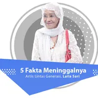 5 Fakta Meninggalnya Artis Lintas Generasi, Laila Sari. (Foto: Adrian Putra/Bintang.com, Desain: Nurman Abdul Hakim/Bintang.com)