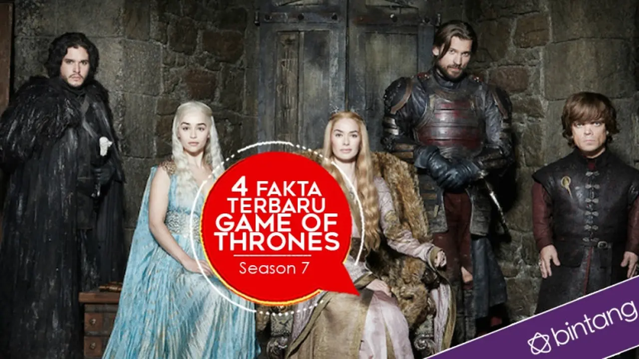 [Bintang] 4 Fakta Terbaru Game of Thrones Season 7