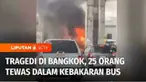 Sebanyak 25 orang tewas yang mayoritas pelajar saat sebuah bus terbakar di pinggiran Kota Bangkok, Thailand.