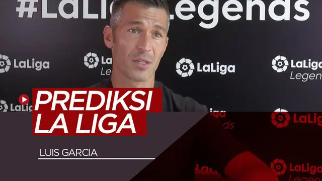 Berita video wawancara legenda Luis Garcia soal prediksinya untuk La Liga musim 2019-2020.