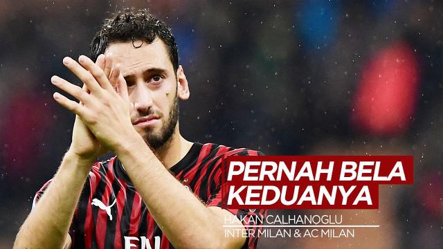 Berita Video Sebelum Hakan Calhanoglu, Berikut 4 Pemain yang Pernah Berseragam Inter Milan dan AC Milan