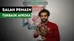 Gelandang Liverpool, Mohamed Salah terpilih menjadi pemain terbaik Afrika versi BBC.