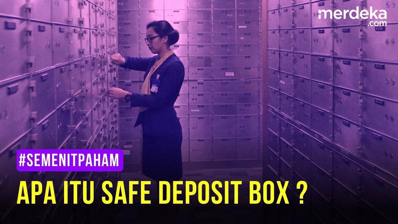 SEMENIT PAHAM: Apa Itu Safe Deposit Box?