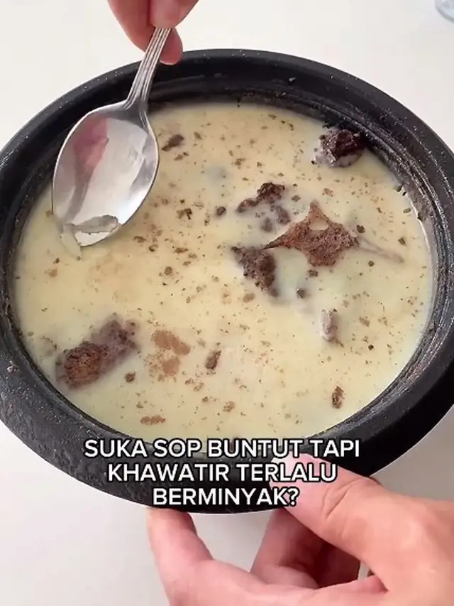 Tidak Kalah Enak, Ini Cara Khusus untuk Hilangkan Lemak pada Sop Buntut