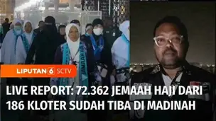 VIDEO: Live Report: 72.362 Jemaah Haji dari 186 Kloter Sudah Tiba di Madinah