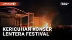 Konser Lentera Festival Ricuh, Panggung Dibakar Penonton