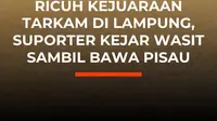 Pertandingan sepak bola antarkampung (tarkam) di Seputih Agung, Lampung Tengah, berujung ricuh pada Selasa (11/8/2026). Seorang suporter bahkan nekat masuk ke lapangan membawa senjata tajam demi mengejar wasit.

Aksi berbahaya yang dipicu ketidakpuasan atas keputusan wasit ini sempat terekam kame...
