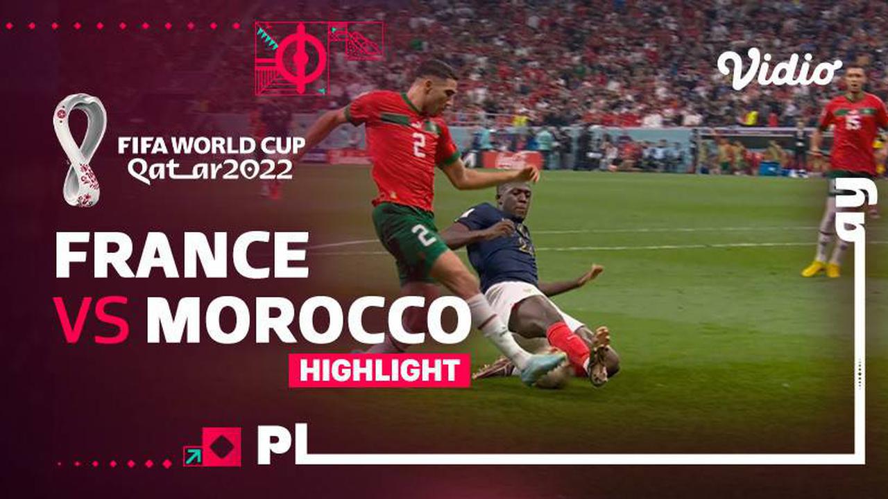 VIDEO: Hasil Prancis vs Maroko, Les Bleus Tantang Argentina di Final Piala Dunia 2022