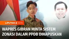 Wakil Presiden, Gibran Rakabuming meminta Menteri Pendidikan Dasar dan Menengah Abdul Mu'ti untuk menghilangkan sistem zonasi sekolah dalam PPDB di tahun ajaran baru.
