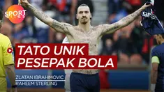 Berita video sportbites tentang para pemain sepak bola yang memiliki tato unik, contohnya Zlatan Ibrahimovic hingga Raheem Sterling.