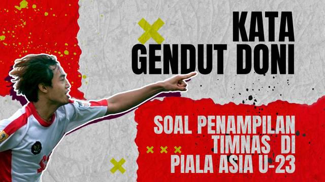 Berita Video, komentar Gendut Doni terkait penampilan Timnas Indonesia U-23 di Piala Asia U-23
