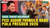 Makin Seru! PSSI Persiapkan Piala Presiden 2026 dengan Format Baru