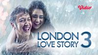London Love Story 3. (Sumber : Dok. vidio.com)