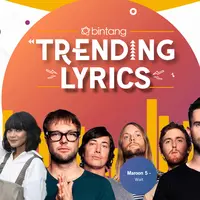 Lagu-lagu kece GAC sampai Maroon 5 tersaji di Bintang Trending Lyrics pekan ini.