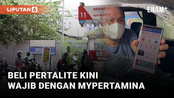 VIDEO: Mulai 1 Juli, Beli Pertalite Wajib Daftar Aplikasi MyPertamina!