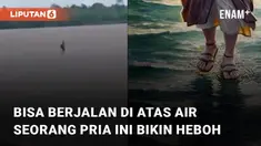 Aksi seorang pria bisa berjalan di atas air mengundang perhatian