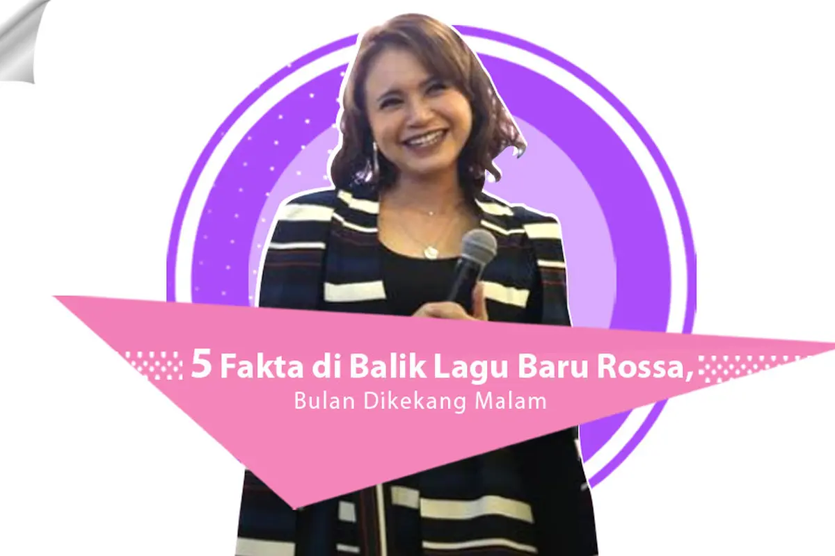 [Bintang] 5 Fakta di Balik Lagu Baru Rossa, Bulan Dikekang Malam