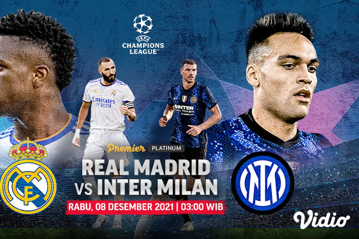 Link Live Streaming Liga Champions 2021/2022 : Real Madrid Vs Inter Milan di Vidio
