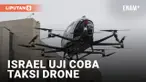 Taksi Drone Israel Diuji Coba di Langit Yerusalem