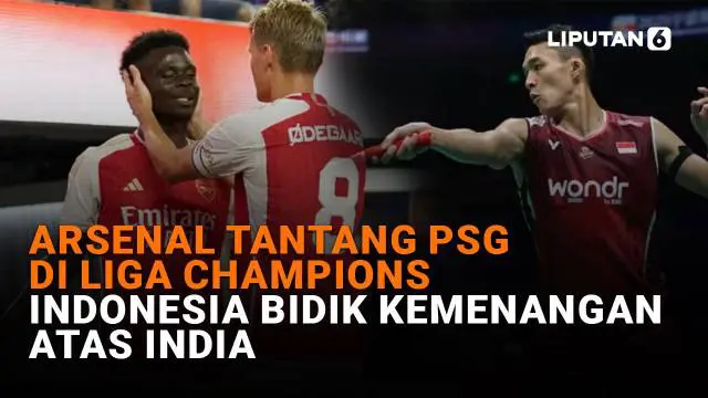 Mulai dari Arsenal tantang PSG di Liga Champions hingga Indonesia bidik kemenangan atas India di News Flash Sport Liputan6.com.