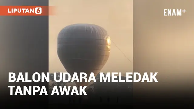 4 Terluka, Balon Udara Tanpa Awak Meledak saat Diterbangkan