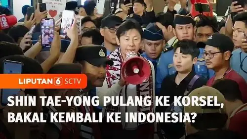 VIDEO: Shin Tae-yong Pulang ke Korsel, Ratusan Suporter Antar Keberangkatannya di Bandara