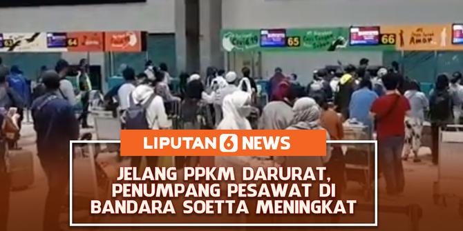 VIDEO: Jelang PPKM Darurat, Penumpang Pesawat di Bandara Soetta Meningkat