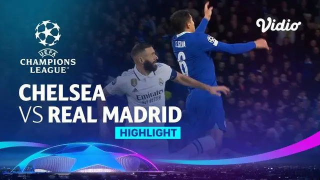 Berita video highlights Liga Champions, Real Madrid kalahkan Chelsea di babak perempat final dengan skor agregat 4-0