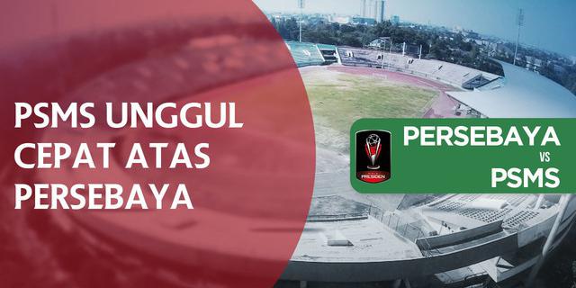 VIDEO: PSMS Unggul Cepat atas Persebaya