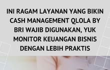 Ini Ragam Layanan yang Bikin Cash Management QLola by BRI Wajib Digunakan, Yuk Monitor Keuangan Bisnis dengan Lebih Praktis