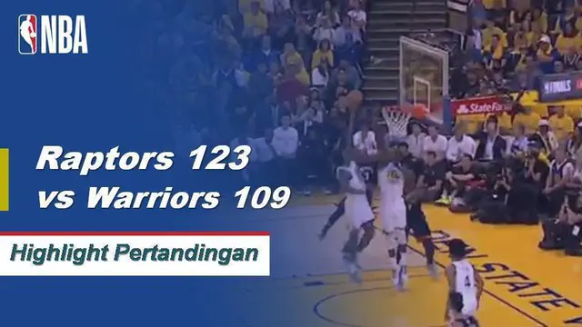 Cuplikan Pertandingan NBA : Raptors 123 vs Warriors 109