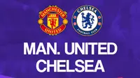 Liga Inggris: Manchester United Vs Chelsea. (Bola.com/Dody Iryawan)