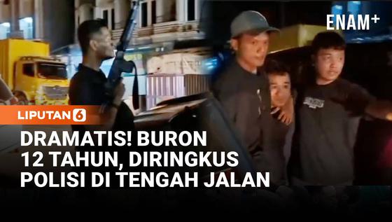 Dramatis! Buron 12 Tahun, Diringkus Polisi di Tengah Jalan