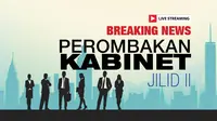 Reshuffle Kabinet. (Liputan6.com/Triyasni)