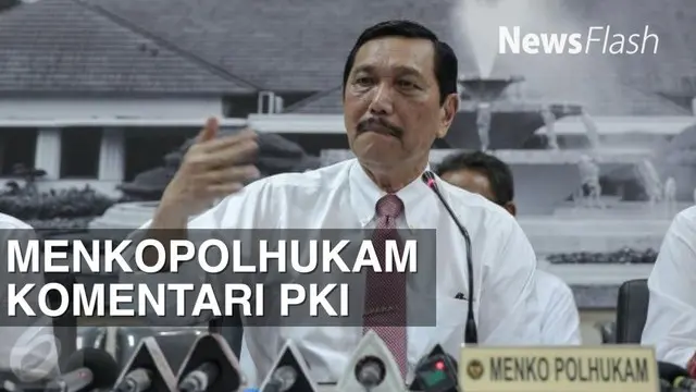 Menteri Koordinator Bidang Politik, Hukum dan Keamanan (Menko Polhukam) Luhut Binsar Pandjaitan memastikan Partai Komunis Indonesia (PKI) tidak akan bangkit lagi. 