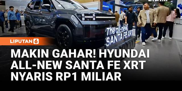 Hyundai All-New Santa Fe XRT Meluncur di IIMS 2026, Harganya Nyaris Rp1 Miliar!