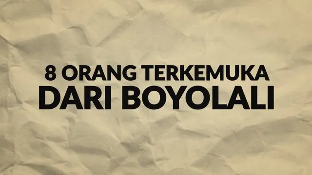 Ada banyak sosok asal Boyolali yang namanya sangat diperhitungkan di Indonesia.