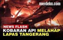 VIDEO: Detik-Detik Kebakaran Lapas Tangerang Kebakaran, 41 Napi Tewas