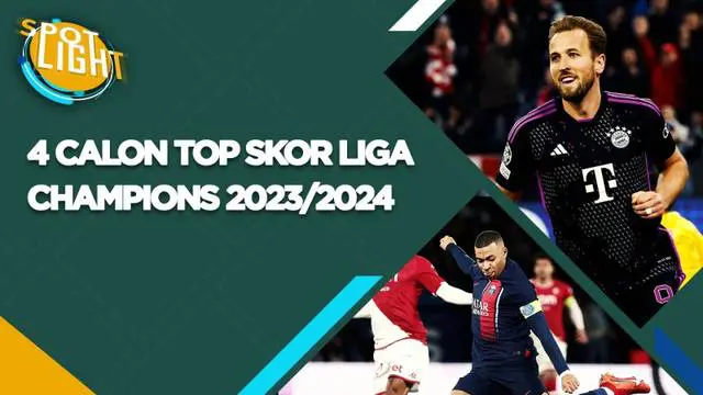 Berita video, spotlight kali ini membahas empat calon top skor Liga Champions 2023/2024.