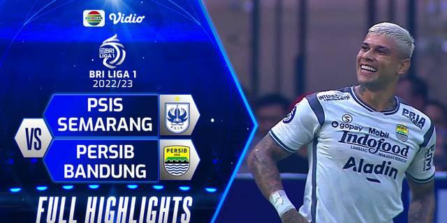 VIDEO: Highlights BRI Liga 1, Persib Bandung Kalahkan PSIS Semarang 3-1