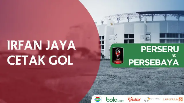 VIDEO: Gol Irfan Jaya Tutup Kemenangan Persebaya atas Perseru