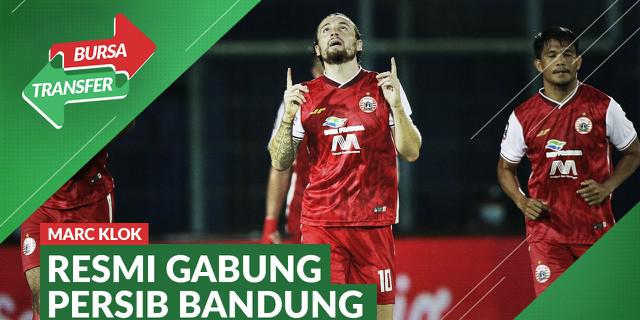 VIDEO Bursa Transfer: Tinggalkan Persija Jakarta, Marc Klok Hijrah ke Persib Bandung