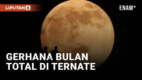 VIDEO: Gerhana Bulan Total Terlihat Sempurna di Ternate
