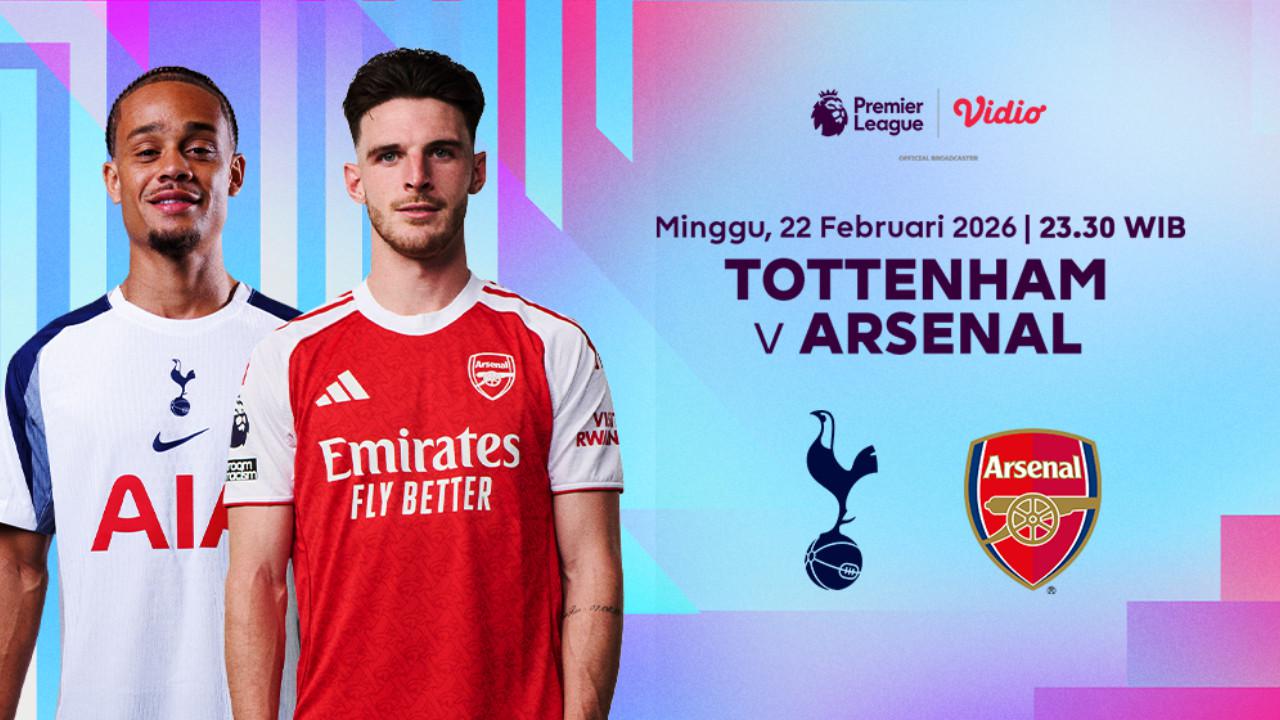 Live Streaming Liga Inggris 2025/26: Tottenham Hotspur vs Arsenal, Eksklusif di Vidio