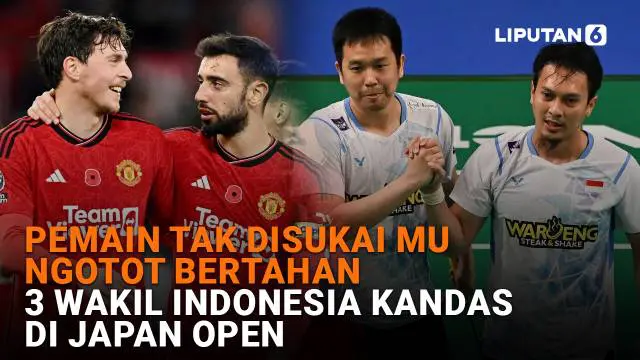 Mulai dari pemain tak disukai MU ngotot bertahan hingga 3 wakil Indonesia kandas di Japan Open, berikut sejumlah berita menarik News Flash Sport Liputan6.com.