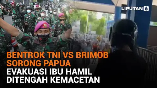 Bentrok TNI Vs Brimob Sorong Papua, Evakuasi Ibu Hamil di Tengah Kemacetan