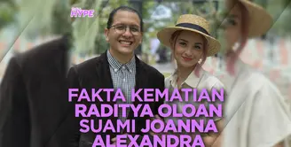 Fakta Kematian Raditya Oloan, Suami Joanna Alexandra