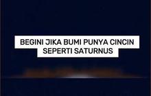 VIDEO: Begini Jika Bumi Punya Cincin seperti Saturnus